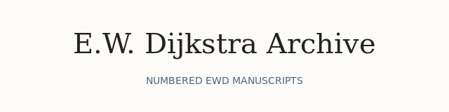 E.W. Dijkstra Archive by Edsger W. Dijkstra