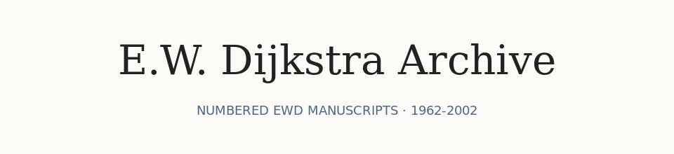 E.W. Dijkstra Archive by Edsger W. Dijkstra